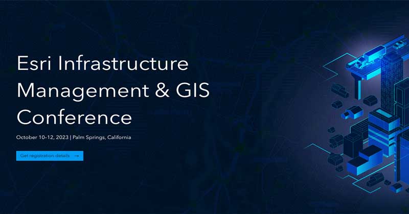 ESRI Infrastructure Management & GIS Conference - Palm Springs
